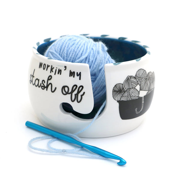 Working My Stash Off Yarn Bowl, Yarn Addict